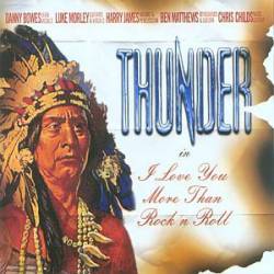 Thunder (UK) : I Love You More Than Rock 'n Roll